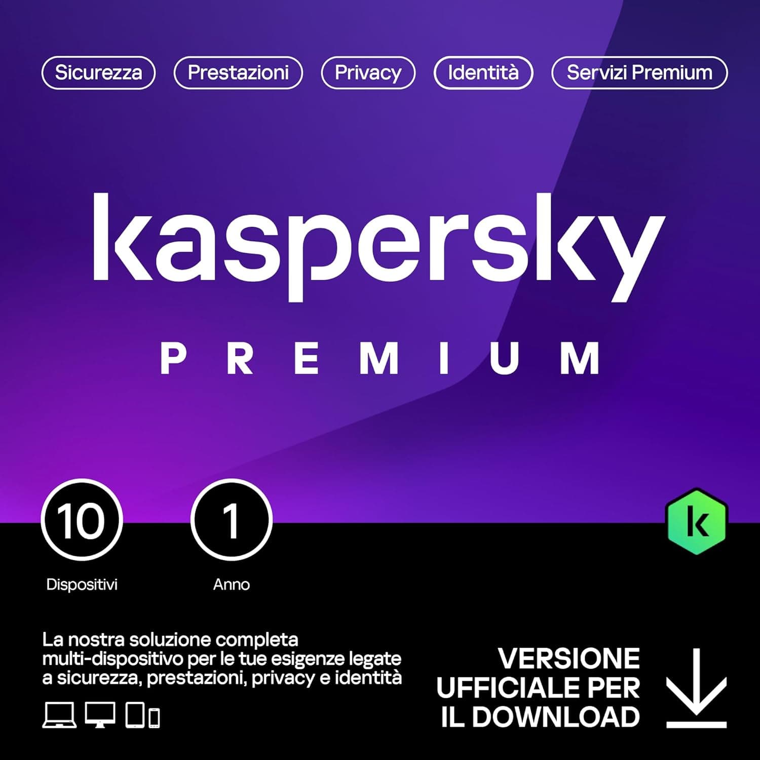 KASPERSKY PREMIUM 2025 PC / MAC / ANDROID/ IOS -1 ANNO- 10 DISPOSITIVI